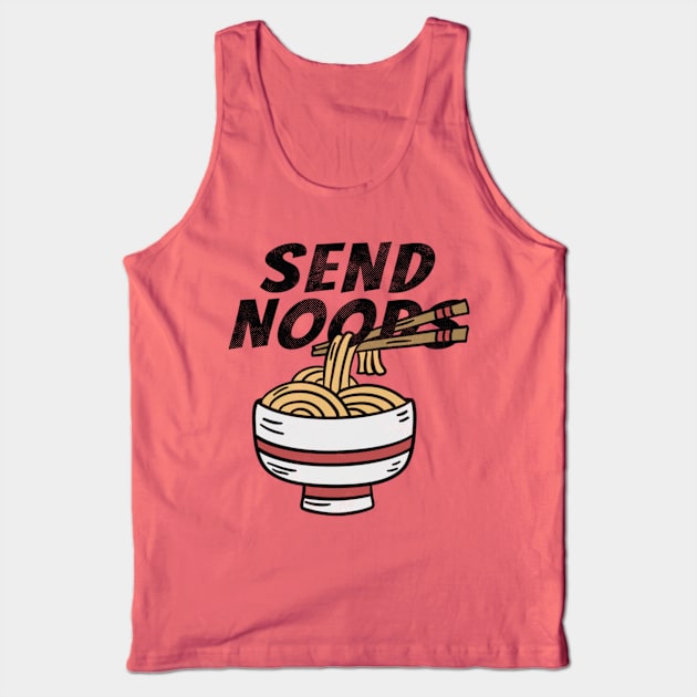 Send Noods Funny Ramen Noodle Bowl Tank Top by Sassee Designs